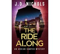 The Ride Along: An Adrian Sawyer Mystery: 1 (The Detective Adrian Sawyer Mysteries)
