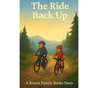 The Ride Back Up: A Brown Family Books Story