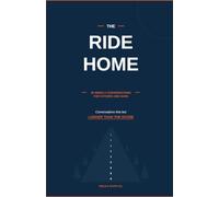 The Ride Home: 26 Weekly Conversations for Fathers and Sons