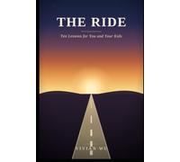 The Ride: Ten Lessons for You and Your Kids