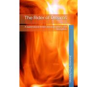 The Rider of Dreams: A supernatural thriller about prophecy and deception.