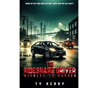 THE RIDESHARE DRIVER: WITNESS TO MURDER
