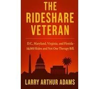THE RIDESHARE VETERAN: 14,000 Rides Through Washington D.C., Maryland, Virginia & Florida… Not One Therapy Bill