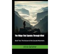 The Ridge That Speaks Through Wind: Book Two: The Karuum of the Cascade Mountains: 2 (The Karuum Chronicles)
