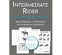 The Riding Lesson Plan for Intermediate Students: Teaching Resource for Riding Instructors and Equestrian Coaches Including Arena Exercises and Horse Worksheets (Equestrian Workbooks)