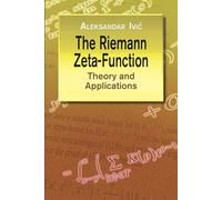 The Riemann Zeta-Function: Theory A: Theory and Applications (Dover Books on Mathematics)