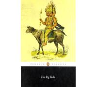 The Rig Veda: An Anthology of One Hundred and Eight Hymns (Classics)