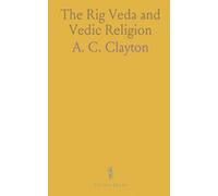 The Rig Veda and Vedic Religion