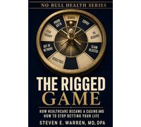 The Rigged Game: How U.S. Healthcare Was Built to Bleed You, and How to Take Your Body Back
