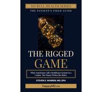 The Rigged Game: How U.S. Healthcare Was Built to Bleed You, and How to Take Your Body Back