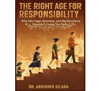 THE RIGHT AGE FOR RESPONSIBILIT: Why Marriage, Business, and Big Decisions Shouldn’t Come Too Early