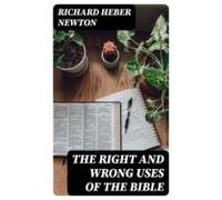 The Right And Wrong Uses Of The Bible (ebook)