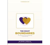 The Right Boundaries: The Comprehensive Guide to Grandparenting on Your Own Terms (Academy4Seniors)