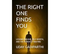 The Right Finds You: Lessons on Love, Self-Worth, and the Power of Waiting. || spiritual books || Motivational books || self help books || Personality Development books