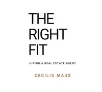 THE RIGHT FIT: HIRING A REAL ESTATE AGENT