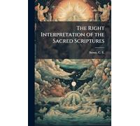 The Right Interpretation of the Sacred Scriptures