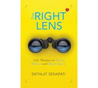 The Right Lens: Life Themes to Pause, Reflect and Begin Again