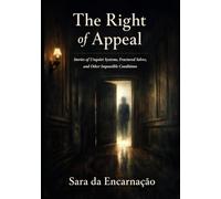 The Right of Appeal: Stories of Unquiet Systems, Fractured Selves, and Other Impossible Conditions