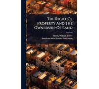 The Right Of Property And The Ownership Of Land