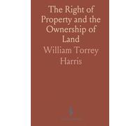 The Right of Property and the Ownership of Land