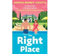 The Right Place: The gorgeous new heart-warming and funny beach read for summer 2024, the perfect rom-com for fans of Emily Henry and Abby Jimenez!