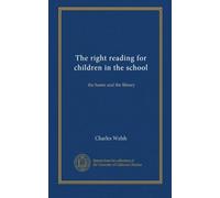 The right reading for children in the school: the home and the library