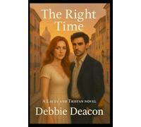 The Right Time: Part 2 of Tristan's and Lacey's story (the wrong man)