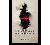 The Right To An Umodeled Self: A Forensic Analysis of the 8-Tier Architecture of Invasion and the System of Obfuscation That Protects It