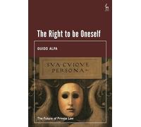 The Right to be Oneself (The Future of Private Law)