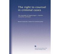 The right to counsel in criminal cases: The mandate of Argersinger v. Hamlin, executive summary