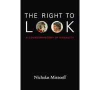 The Right to Look: A Counterhistory of Visuality