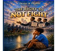 The Right to Not Fight: Kar-ga-Roo Readers Edition 2 (Kar-ga-Roo Books are Social Emotional Learning stories teaching courage, self-esteem, and goal-oriented behavior.)