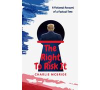 The Right To Risk It: A Fictional Account of a Factual Time