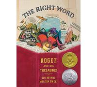 The Right Word: Roget and His Thesaurus (Incredible Lives for Young Readers (Ilyr))