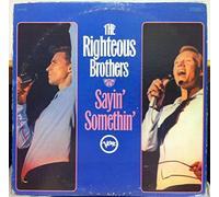 THE RIGHTEOUS BROTHERS SAYIN SOMETHIN vinyl record