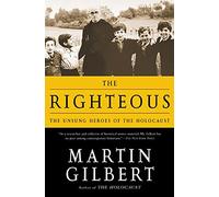 The Righteous: The Unsung Heroes of the Holocaust