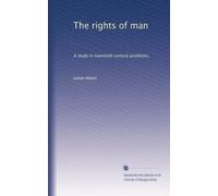 The rights of man: A study in twentieth century problems,