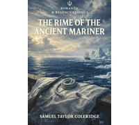 The Rime of the Ancient Mariner (Annotated Edition): The complete poem with commentary, context, key quotes, themes, and critics.