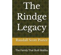 The Rindge Legacy: The Family That Built Malibu