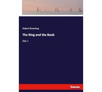 The Ring and the Book: Vol. I