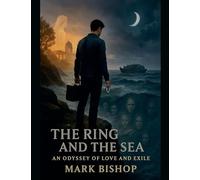 The Ring and the Sea: An Odyssey of Love and Exile