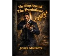 The Ring Around The Trenbolone (The Soviet Canuckastan Files)