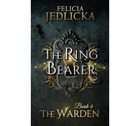 The Ring Bearer: 6 (Warden)