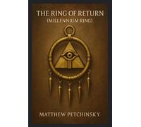 The Ring of Return (Millennium Ring) (Apophis Chambers of Shadow and Light)