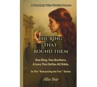 The Ring That Bound Them: One Ring. Two Brothers. A Love That Defies All Odds. ("Romancing The Ton"- A Charmingly Witty Historical Romance Series)