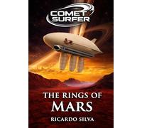 The Rings of Mars: A Comet Surfer Story