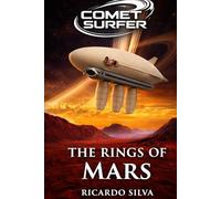 The Rings of Mars: A Comet Surfer Story