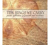 The Rings We Carry: Poetic Reflections of Growth and Resilience (Enlightenment)