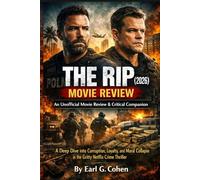 THE RIP (2026) MOVIE REVIEW: AN UNOFFICIAL MOVIE REVIEW & CRITICAL COMPANION A DEEP DIVE INTO CORRUPTION, LOYALTY, AND MORAL COLLAPSE IN THE GRITTY NETFLIX CRIME THRILLER