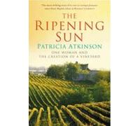 The Ripening Sun: One Woman and the Creation of a Vineyard [Idioma Inglés]